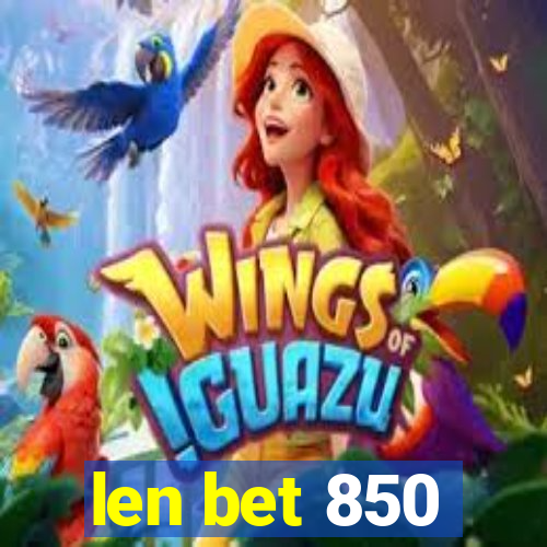 len bet 850